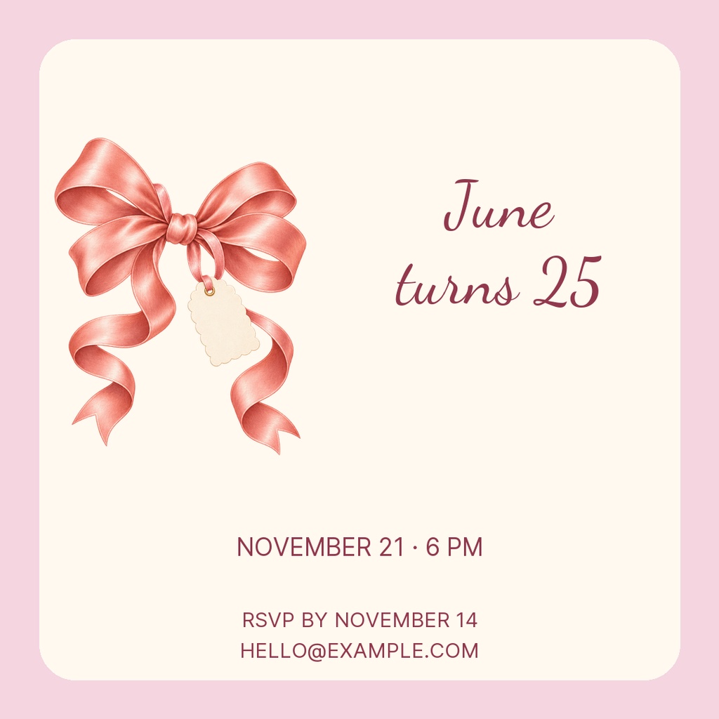 Pink square birthday design with a satin bow, ribbon tails, and text celebrating June turning 25.