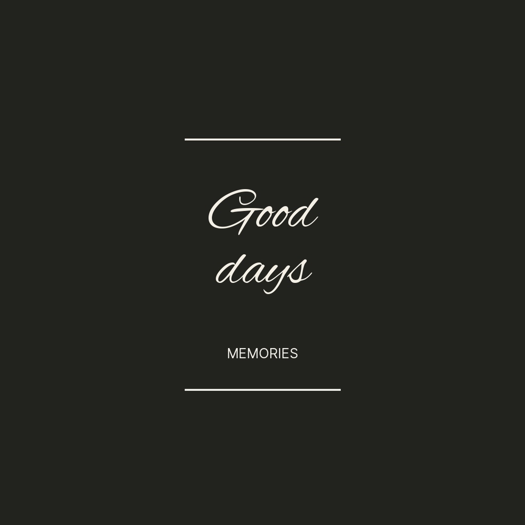 Minimal black square template with white lines and the words Good days and MEMORIES