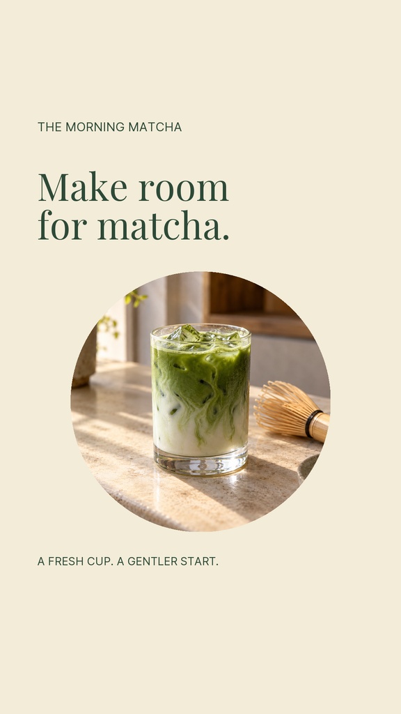 Cream-colored Instagram story template with matcha latte photo and the text Make room for matcha.