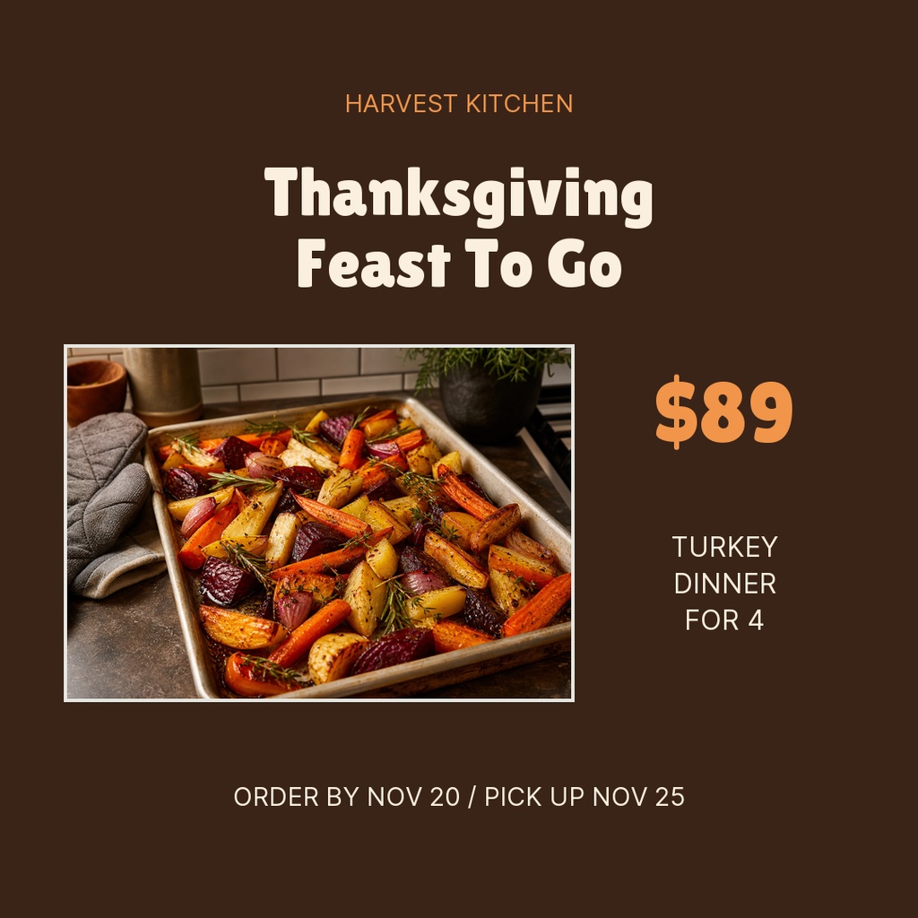Square post with brown background, Thanksgiving feast text, roast vegetable tray photo, and $89 turkey dinner offer