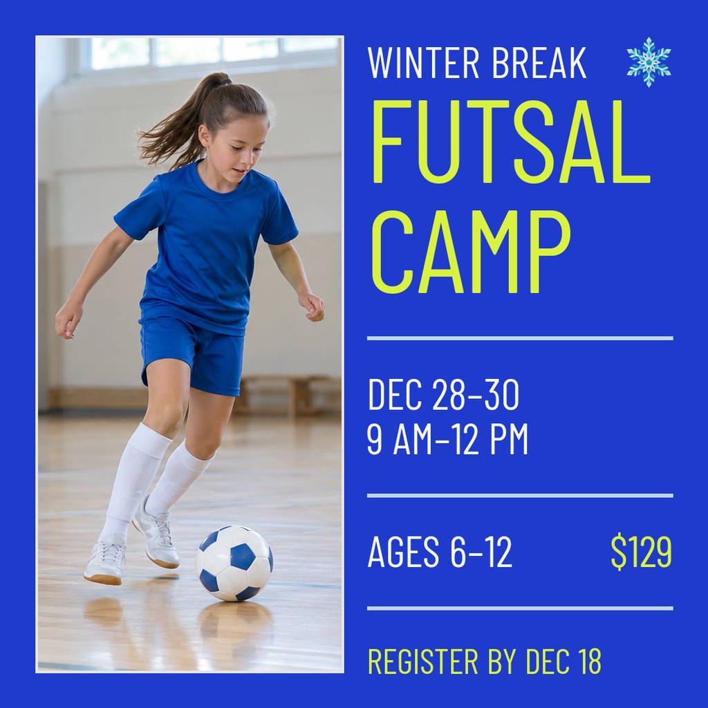 Girl in blue soccer uniform dribbling a soccer ball beside winter break futsal camp text on a blue square post